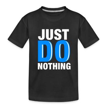 Ne fais rien - T-shirt bio Premium Enfant - noir - Devant