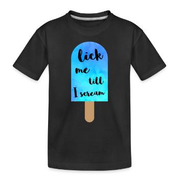 Lèche-moi jusqu'à ce que je crie - été drôle - T-shirt bio Premium Enfant - noir - Devant