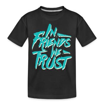 In Friends We Trust, Typografie - Kinder Premium Bio T-Shirt - Schwarz - Vorne