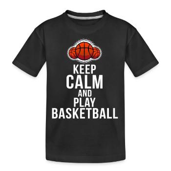 Keep Calm and Play Basketball - Kinder Premium Bio T-Shirt - Schwarz - Vorne