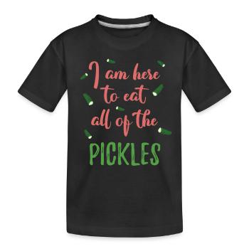 I am Here To Eat All Of The Pickles - Kids' Premium Organic T-Shirt - black - Front