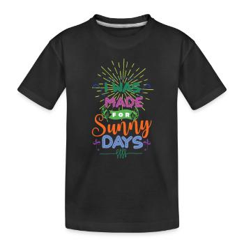 J'ai été fait pour les jours ensoleillés - T-shirt bio Premium Enfant - noir - Devant
