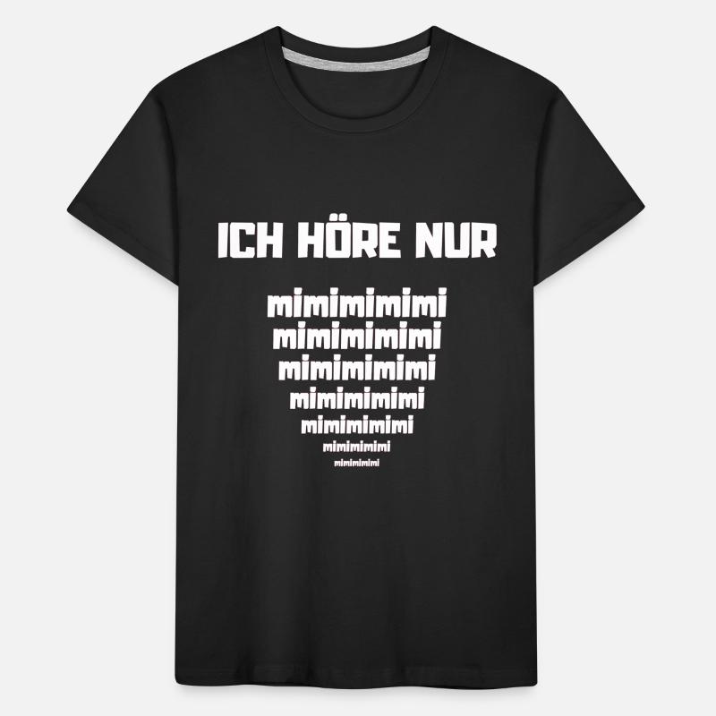I only hear mimimi! Funny saying Gift idea Kids' Premium Organic T-Shirt