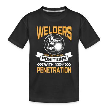 Welders do it in all positions 100% Penetration - T-shirt bio Premium Enfant - noir - Devant