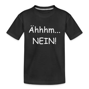 Ähhhm NEIN! Nein Danke - Kinder Premium Bio T-Shirt - Schwarz - Vorne