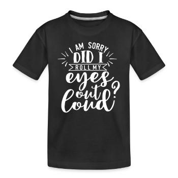 Eyes Rolling Funny disant cadeau de sarcasme - T-shirt bio Premium Enfant - noir - Devant