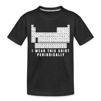 I Wear This Shirt Periodically Periodic Table Tea - Kids' Premium Organic T-Shirt - black - Front