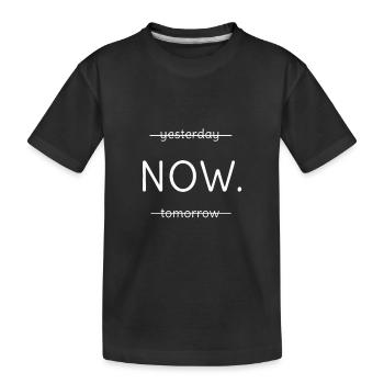 now. yesterday tomorrow. Now. Presence. - Kids' Premium Organic T-Shirt - black - Front