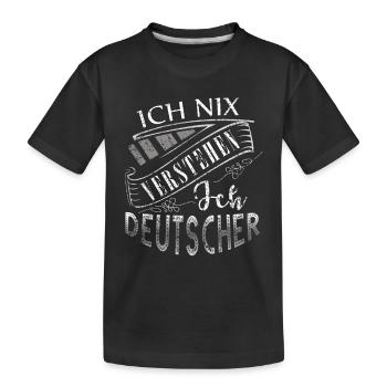 Nix Verstehen ich Deutscher Deutsch Tshirt - Kinder Premium Bio T-Shirt - Schwarz - Vorne