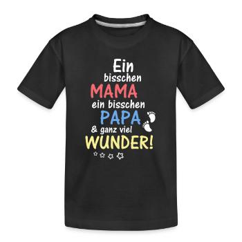 Ein bisschen Mama Papa & ganz viel Wunder - Kinder Premium Bio T-Shirt - Schwarz - Vorne