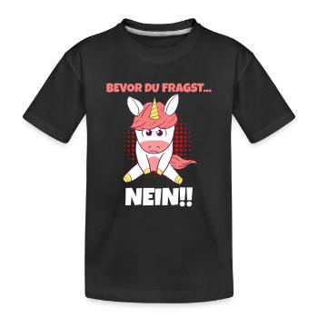 Bevor Du Fragst NEIN Böse Einhorn Mad Unfreundlich - Kinder Premium Bio T-Shirt - Schwarz - Vorne