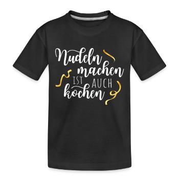 Nudeln Machen Ist Auch Kochen Pasta Spaghetti Fan - Kinder Premium Bio T-Shirt - Schwarz - Vorne