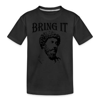 Bring It | Marcus Aurelius Stoicism - Kids' Premium Organic T-Shirt - black - Front
