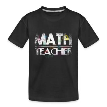 Math Teacher - Kids' Premium Organic T-Shirt - black - Front