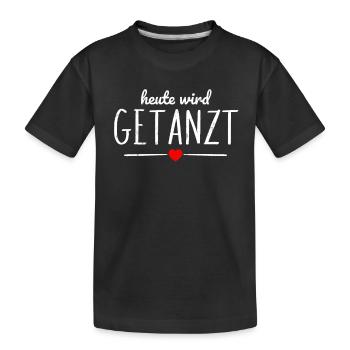 Heute wird getanzt Tanzen Ballerina Festival Tanz - Kinder Premium Bio T-Shirt - Schwarz - Vorne