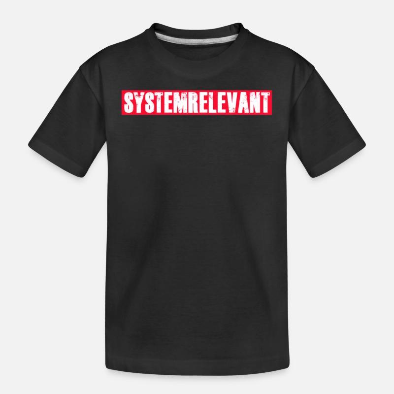 systemrelevant Spruch System - Kinder Premium Bio T-Shirt - Schwarz