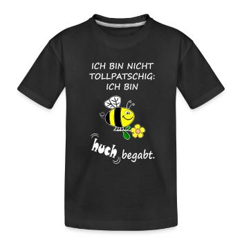 Ich bin nicht tollpatschig. ich bin huch begabt. - Kinder Premium Bio T-Shirt - Schwarz - Vorne