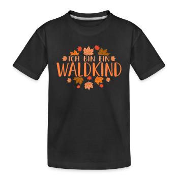 Ich Bin Ein Waldkind Wald Waldkindergarten Naturki - Kinder Premium Bio T-Shirt - Schwarz - Vorne