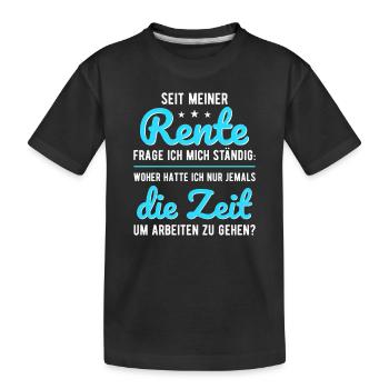 Rentner Spruch Keine Zeit in der Rente Witz - Kinder Premium Bio T-Shirt - Schwarz - Vorne
