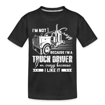 Truck Driver Crazy Truck Driver - Kids' Premium Organic T-Shirt - black - Front