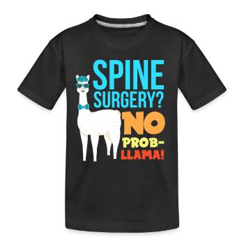 Spine Surgery no prob-llama Wirbelsäule Operation - Kinder Premium Bio T-Shirt - Schwarz - Vorne