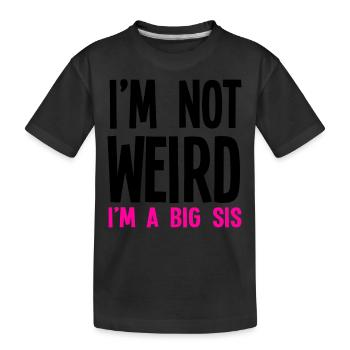 Im pas bizarre Im A Big Sis - T-shirt bio Premium Enfant - noir - Devant