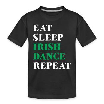 Eat Sleep Irish Dance Repeat Dancing Dancers Ireland - Kids' Premium Organic T-Shirt - black - Front