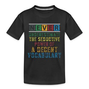 Never underestimate the power of vocabulary - Kids' Premium Organic T-Shirt - black - Front