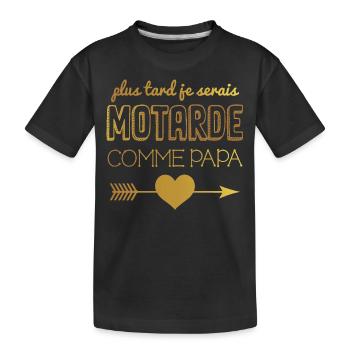 Plus tard je serais motarde comme papa coeur doré - T-shirt bio Premium Enfant - noir - Devant