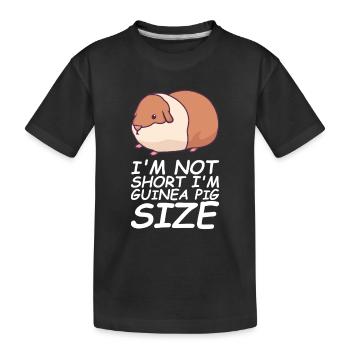 I'M NOT SHORT I'M GUINEA PIG SIZE Geschenke - Kinder Premium Bio T-Shirt - Schwarz - Vorne