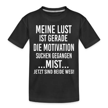 Meine Lust sucht die Motivation - beide sind weg - Kinder Premium Bio T-Shirt - Schwarz - Vorne