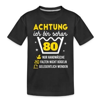 80. Geburtstag Geschenk Achtung 80 Jahre Lustig - Kinder Premium Bio T-Shirt - Schwarz - Vorne