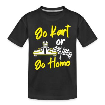 Go Kart Or Go Home Gokart - T-shirt bio Premium Enfant - noir - Devant