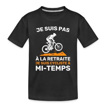 Cycliste à mi-temps Cadeau Humour De Retraite - T-shirt bio Premium Enfant - noir - Devant