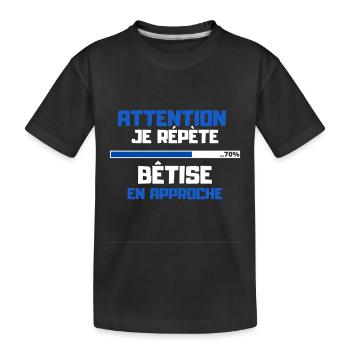 Cadeau Drôle Enfant - "bêtise en approche" - T-shirt bio Premium Enfant - noir - Devant