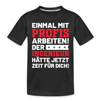 Ingenieur | Lustiges Ingenieur Sprüche Geschenk - Kinder Premium Bio T-Shirt - Schwarz - Vorne