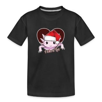 I like a lot. Axolotl Christmas Gift - Kids' Premium Organic T-Shirt - black - Front