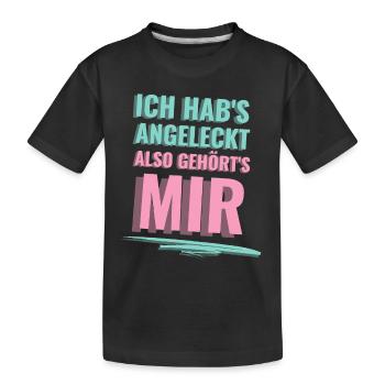 Ich habs angeleckt also ists meins - Kinder Premium Bio T-Shirt - Schwarz - Vorne