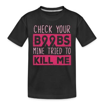 Breast cancer awareness check if you have breasts - Kids' Premium Organic T-Shirt - black - Front