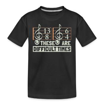 These Are Difficult Times Music Lover - Kinder Premium Bio T-Shirt - Schwarz - Vorne