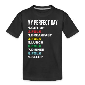 My Perfect Day Folk - Kids' Premium Organic T-Shirt - black - Front