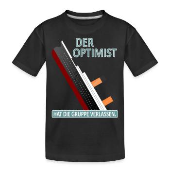 Der Optimist hat die Gruppe verlassen-Satire - Kinder Premium Bio T-Shirt - Schwarz - Vorne