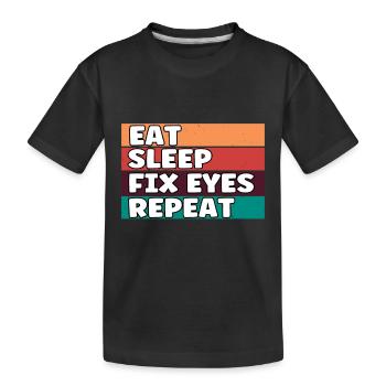 Funny Eat Sleep Fix Eyes Repeat Opticians Eye - Kids' Premium Organic T-Shirt - black - Front
