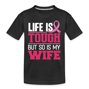 Breast cancer, my wife is harder - Kids' Premium Organic T-Shirt - black - Front