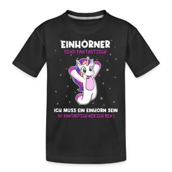 Einhörner sind Fantastisch - Einhorn - Kinder Premium Bio T-Shirt - Schwarz - Vorne