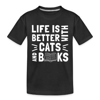 Life Is Better with Cats And Books - Cat Book - Kids' Premium Organic T-Shirt - black - Front