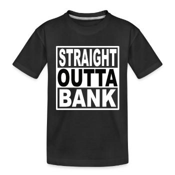 Straigt Outta Bank - Kinder Premium Bio T-Shirt - Schwarz - Vorne