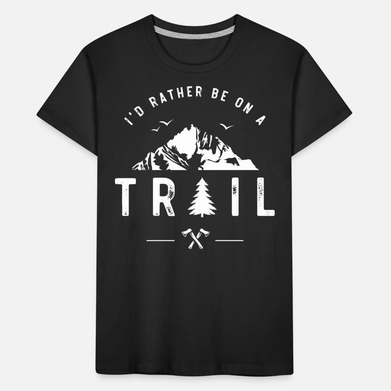 I'd rather be on a trail trailing Kids' Premium Organic T-Shirt