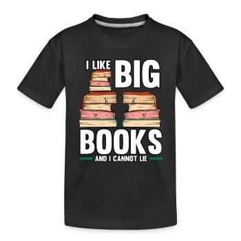 Funny I Like Big Books And I Cannot Lie Reading - Kids' Premium Organic T-Shirt - black - Front
