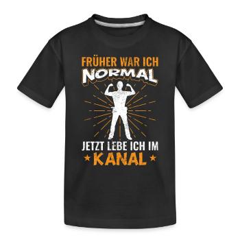 Lustiges Kanalreiniger Sprüche Geschenk - Kinder Premium Bio T-Shirt - Schwarz - Vorne